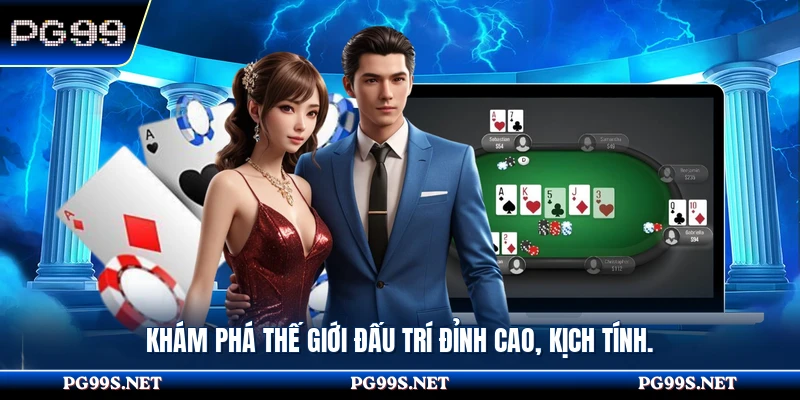 Khám phá thế giới đấu trí đỉnh cao, kịch tính