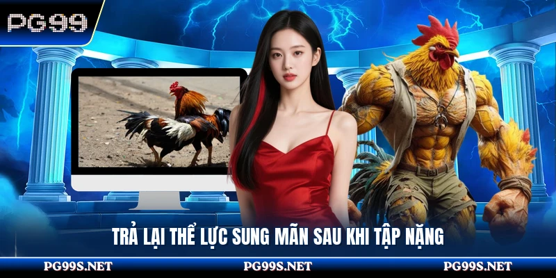 Trả lại thể lực sung mãn sau khi tập nặng